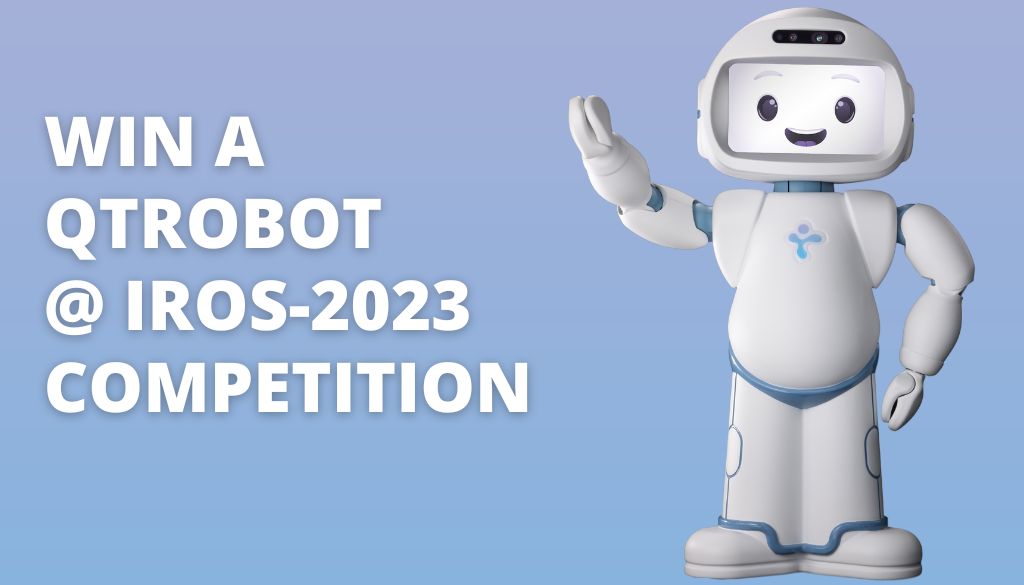 Win a QTrobot for research in the IROS 2023 competition- Call for proposals